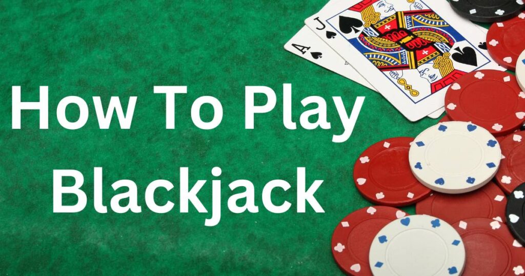 how to play Blackjack